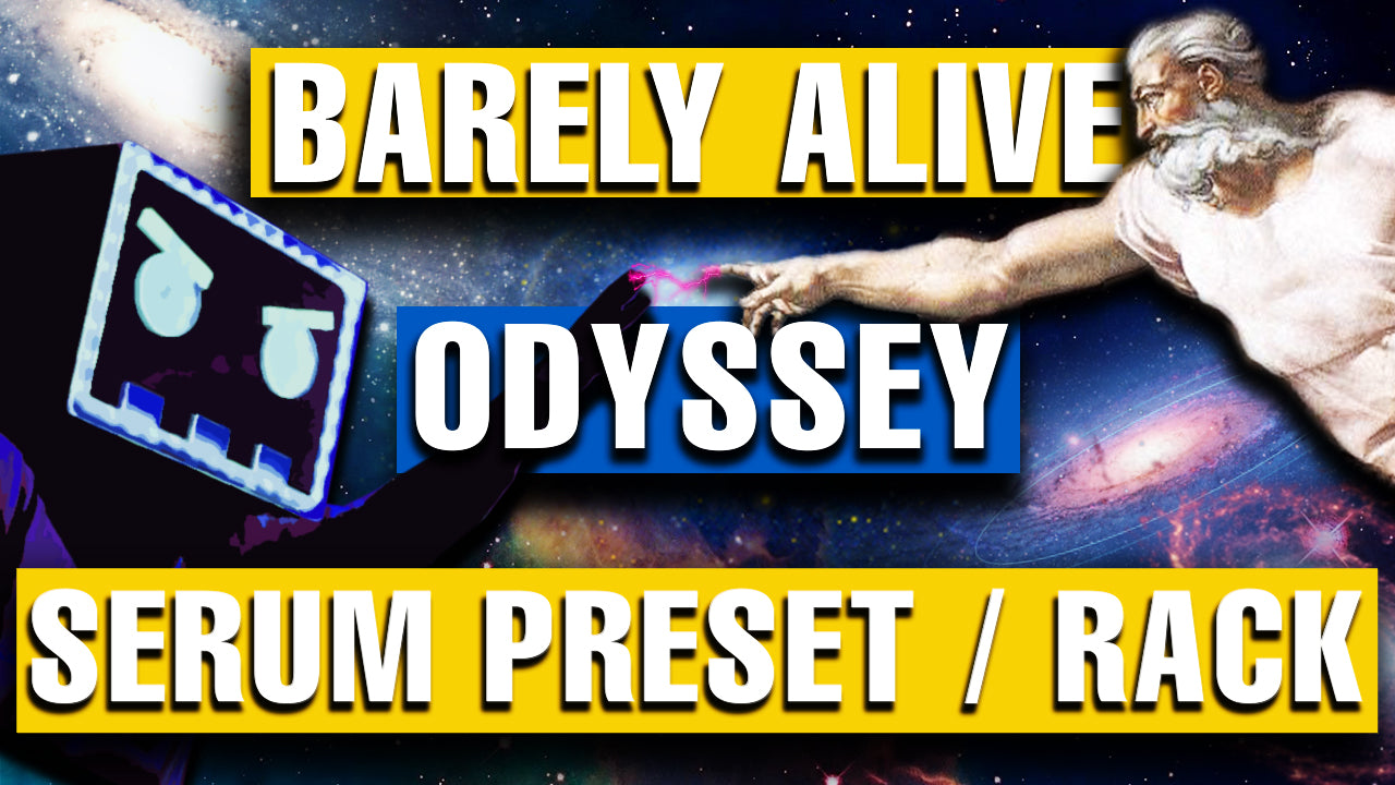 Barely Alive - "Odyssey" Serum Presets / Ableton FX Racks