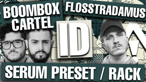 Boombox Cartel & Flosstradamus - ID Serum Presets / Ableton FX Rack
