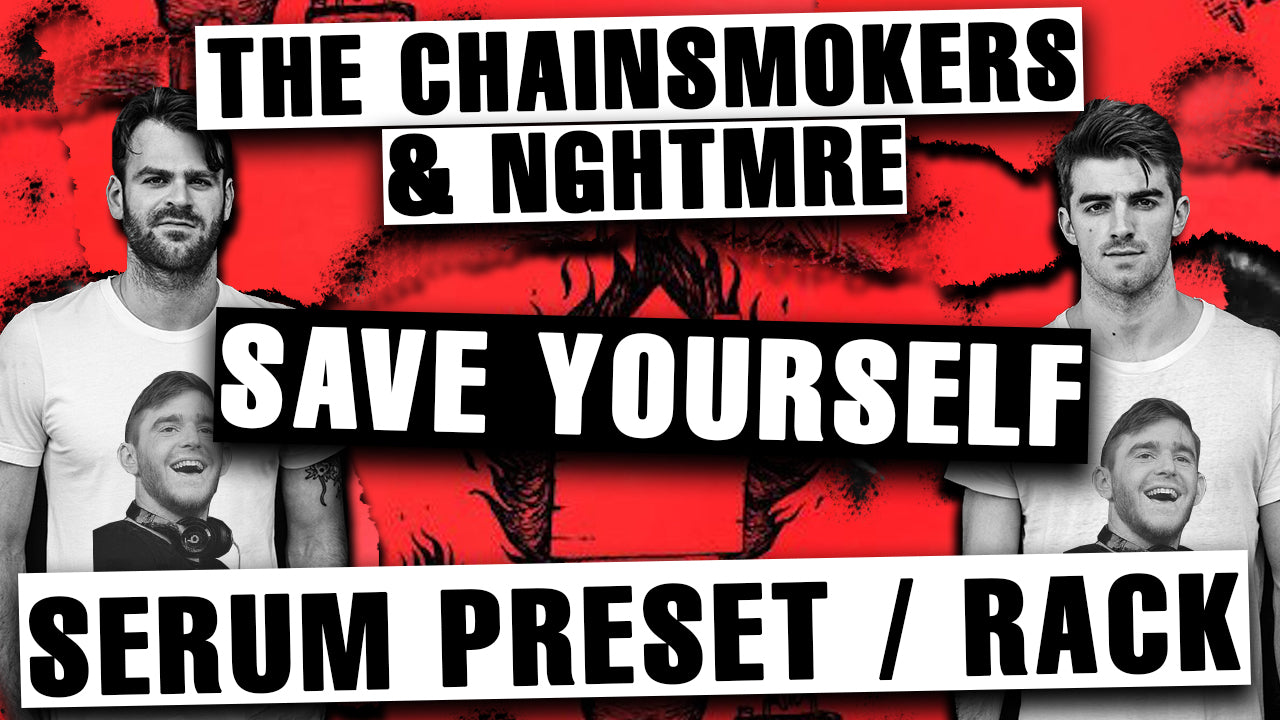 The Chainsmokers & NGHTMRE - "Save Yourself" Serum Tutorial / Remake