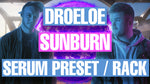DroeLoe - Sunburn Serum Presets / Ableton FX Racks