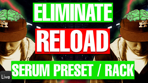 Eliminate - "Reload" Serum Presets and Ableton FX Rack