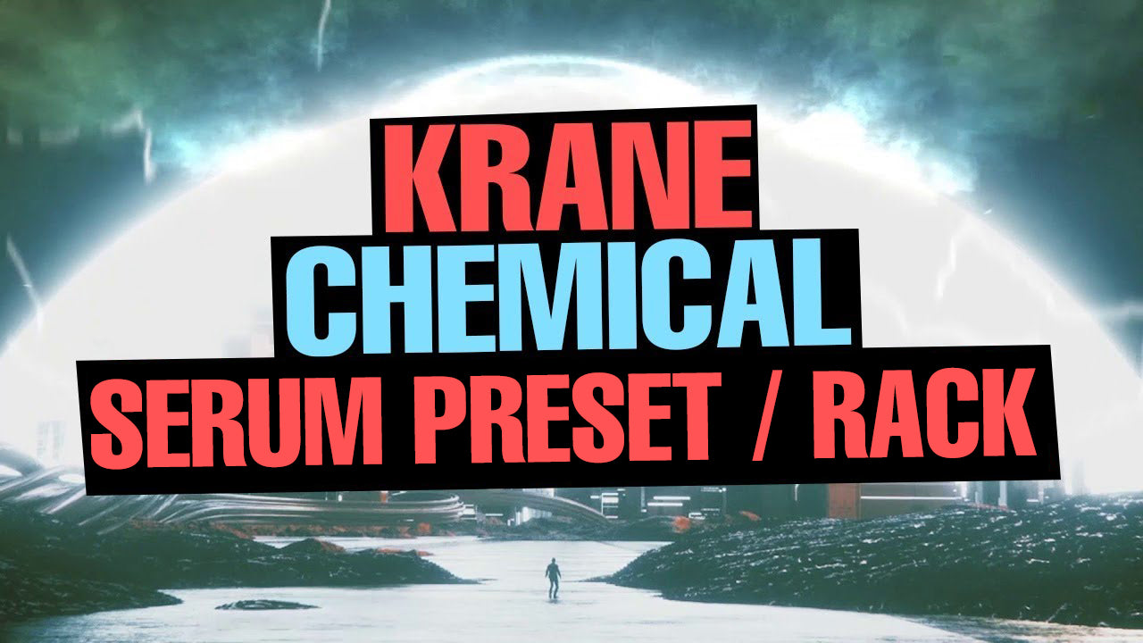 Krane - Chemical Serum Preset / Ableton FX Rack