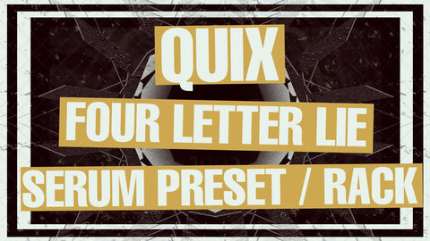 Quix ft. Nevve - Four Letter Lie Serum Preset / Ableton FX Rack / Noise