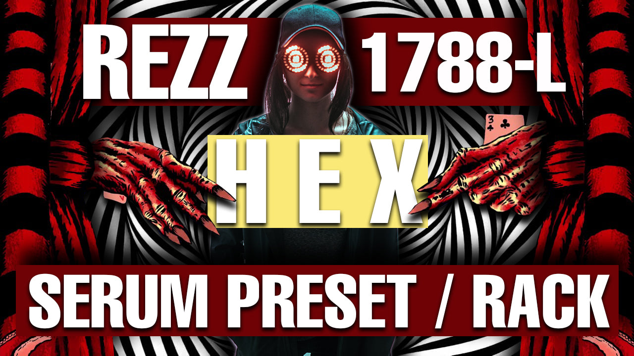 Rezz x 1788-L - Hex Serum Preset / Ableton FX Rack