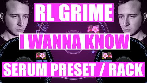 RL Grime - I Wanna Know Serum Preset / Ableton FX Rack