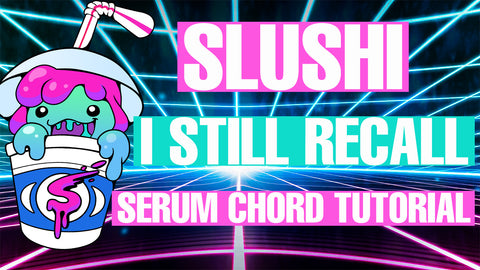 Slushii - I Still Recall Serum Preset