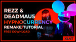 Rezz & Deadmau5 - "Hypnocurrency" Serum Preset / Ableton 10 FX Rack