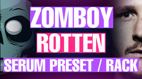 Zomboy - Rotten Serum Preset / Ableton FX Rack