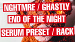 NGHTMRE / Ghastly - End Of The Night Serum Preset / Ableton FX Rack